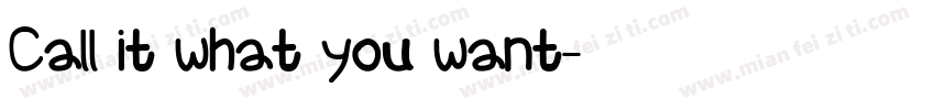 Call it what you want字体转换